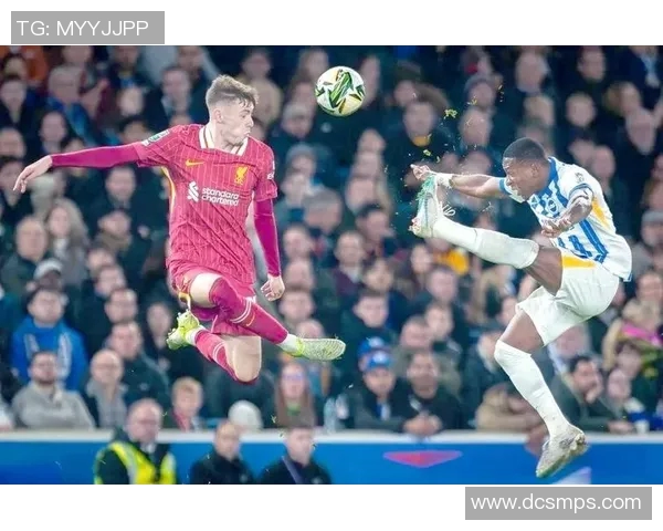 布莱顿与利物浦精彩对决视频回顾及赛后分析分享